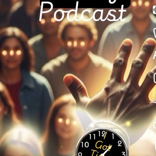 I got time today podcast