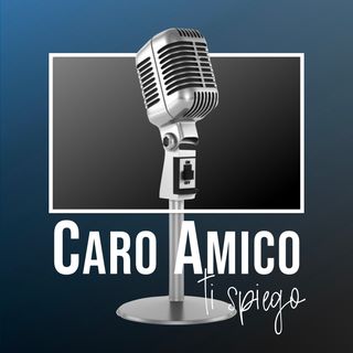 Caro Amico Ti Spiego