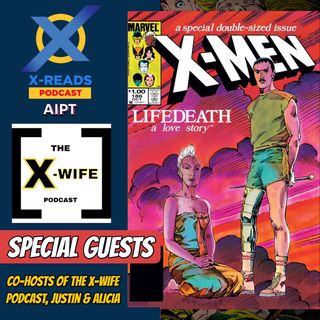 Ep 93: Uncanny X-Men 186 - LifeDeath a Love Story with The X-Wife Podcast