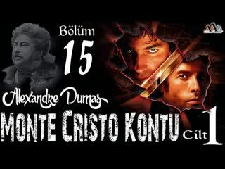 015. Alexandre Dumas - Monte Cristo Kontu Bölüm 15 (Sesli Kitap)