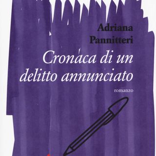 Adriana Pannitteri "Cronaca di un delitto annunciato"