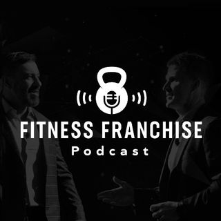 Fitness Franchise Podcast