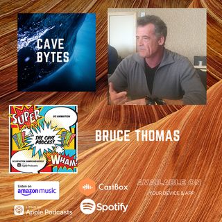Cave Bytes: Bruce Thomas