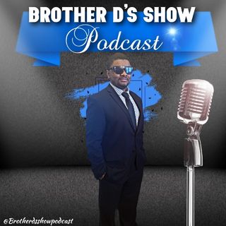 A Closed Chapter - Brother D's Show Podcast