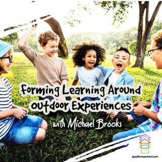 Episode 155: Forming Learning Around Outdoor Experiences