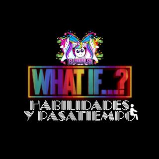 Buruleando S2-Ep50: What if…Habilidades y Pasatiempo