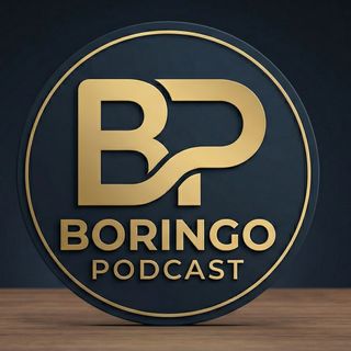 Boringo's Podcast