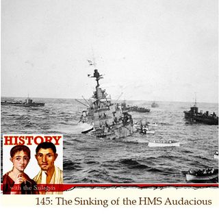 HwtS 145: The Sinking of the HMS Audacious