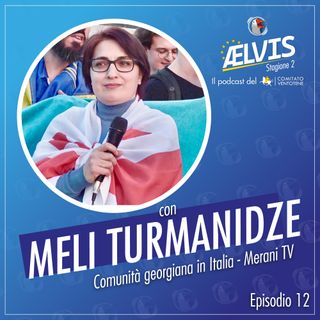 S2 Ep.12 - Georgia in my mind - con Meli Turmanidze, di Merani TV