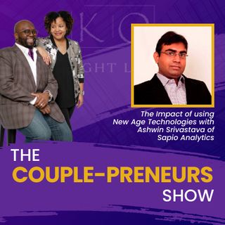 Episode#20-The Impact of using New Age Technologies: Ashwin Srivastava of Sapio Analytics speaks with Oscar and Kiya Frazier