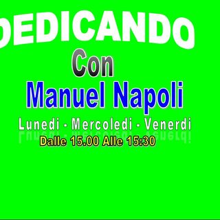 DEDICANDO Con Manuel Napoli