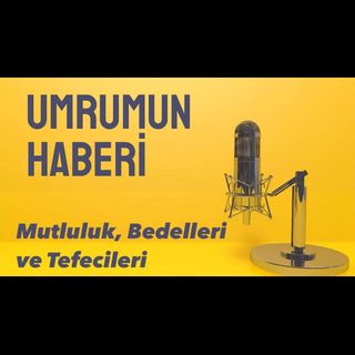 PODCAST - MUTLULUK, BEDELLERİ VE TEFECİLERİ  #1 podcast türkçepodcast