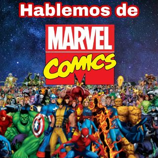 Ranteo S1E21: Hablemos de Marvel