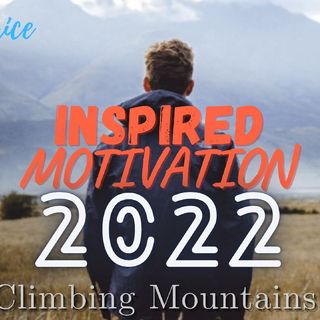 BEST 2022 MOTIVATION| CLIMBING MOUNTIANS