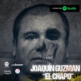 Joaquín Guzmán Loera | El Chapo
