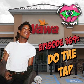 Ep. 169: Do the Tap