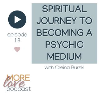 Spiritual Journey to becoming a Psychic Medium with Creina Burski
