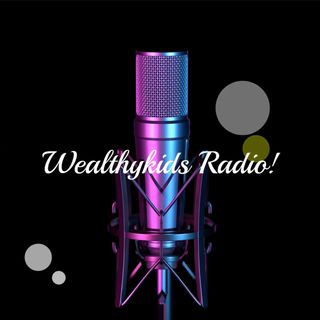 Wealthykids Radio