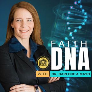 Faith DNA with Dr. Darlene A. Mayo