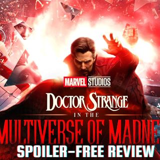Doctor Strange Into The Multiverse of Madness (SPOILER-FREE REVIEW)