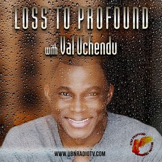 "Becoming Profound" Episode 1 - Theme turning your loss or negatives to positive"
