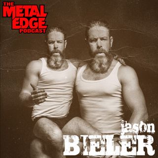 The Metal Edge Podcast - Jason Bieler