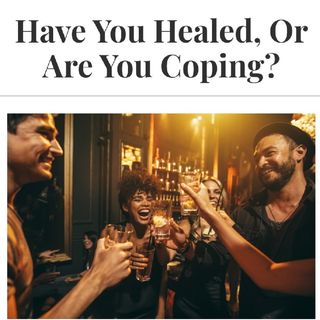 Episode 11: Have You Healed Or Are You Coping?