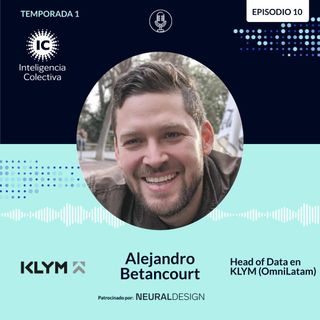 Alejandro Betancourt: Organizaciones Data-driven y AI-driven, más allá del desarrollo de modelos de Machine Learning