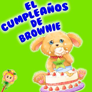 142. Cumpleaños de Brownie en la noche de San Juan