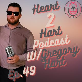 Ep.49 W/ Gregory Hart - GO AFTER YOUR DREAMS!