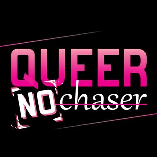 Queer No Chaser