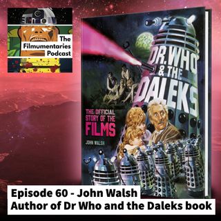 60 - John Walsh - Author of "Dr Who And The Daleks - The Official Story Of The Films"
