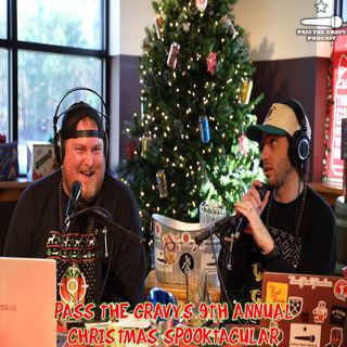 Pass The Gravy #493: 9th Annual Christmas Spooktacular (Live From Southern Star Brewing Company)