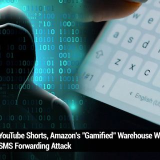 TNW 175: A Troubling SMS Hack - YouTube Shorts, Amazon's "Gamified" Warehouse Work, SMS Forwarding Attack