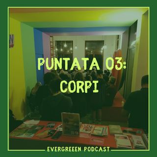 Episodio 03: Corpi