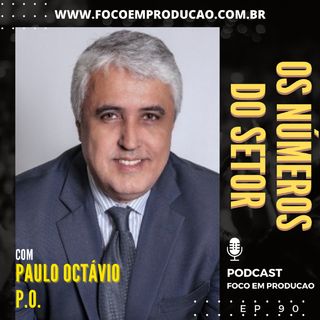 EP90 - Os números do Setor de Eventos com Paulo Octávio (P.O.)