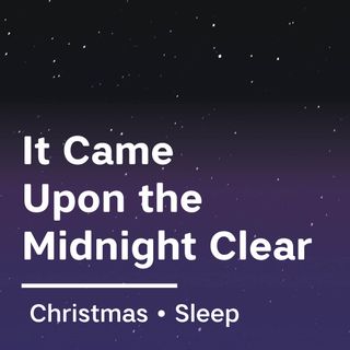 It Came Upon the Midnight Clear