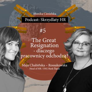 #5 Maja Chabińska-Rossakowska / The Great Resignation