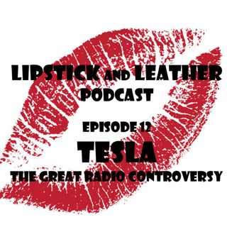 Episode 12: Tesla - The Great Radio Controversy