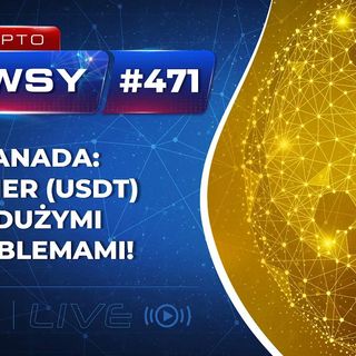 Krypto Newsy Lite #471 | 10.01.2023 | KANADA: DUŻE PROBLEMY TETHERA (USDT)!!!