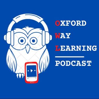 OXFORD WAY LEARNING PODCAST