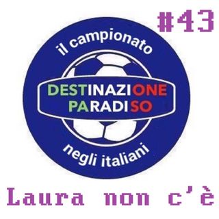 #43 - Laura non c'è