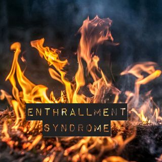 Enthrallment Syndrome