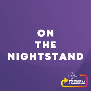 Episode 51: On The Nightstand - Marsha Clark on the Importance of Psychological Safety