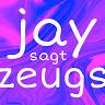 jay sagt zeugs