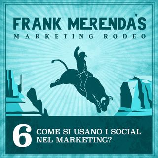 #6 - Come si usano i social nel marketing?