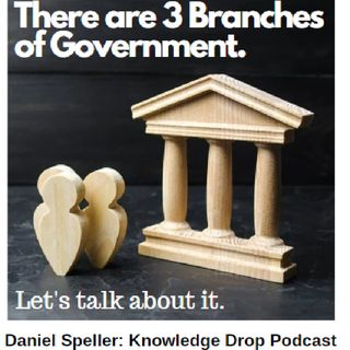 Episode 6 - 3 Branches of Government. Let's talk about it.