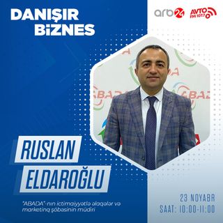 Ruslan Eldaroğlu ilə müsahibə I Danışır Biznes #15