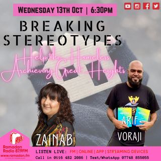 Breaking StereoTypes with Zainab Zaeem-Sattar   Guest Arif Jedsy Voraji