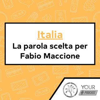 Italia - La parola scelta per Fabio Maccione